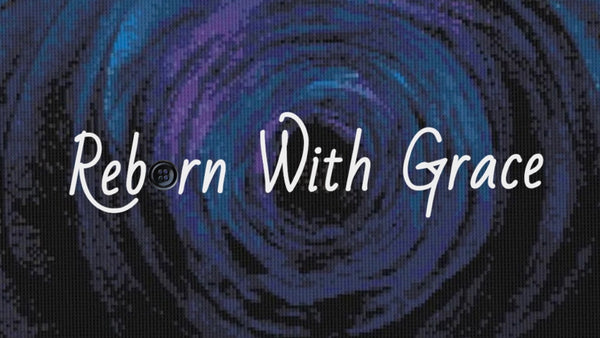 Reborn with Grace